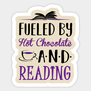 Fueled by Hot Chocolate and Reading Sticker